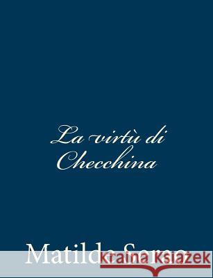 La virtù di Checchina Serao, Matilde 9781483924014 Createspace