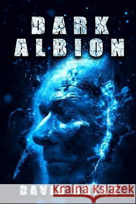 Dark Albion: Tales of Fantasy and Horror David Brian 9781483924311