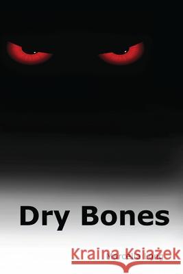 Dry Bones Marcella Long 9781483925059 Createspace