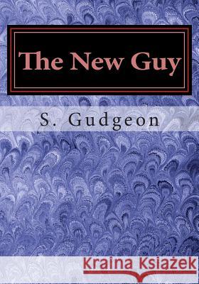 The New Guy S. J. L. Higgins 9781483926261 Createspace