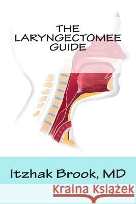 The Laryngectomee Guide Itzhak Broo 9781483926940