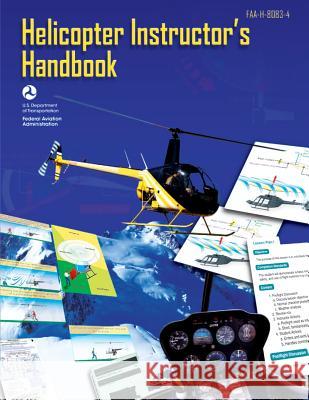 Helicopter Instructor's Handbook U. S. D Federa 9781483927398 Createspace