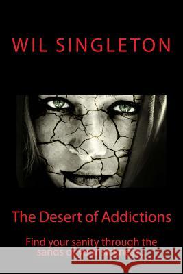 The Desert of Addictions... Wil Singleton 9781483927602