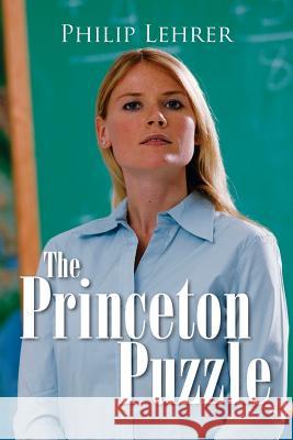 The Princeton Puzzle Philip Lehrer 9781483927848 Createspace