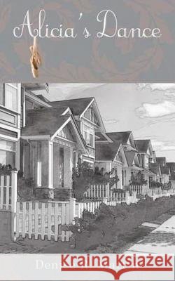 Alicia's Dance Denise R. Martin 9781483927886