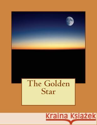 The Golden Star: Children's Book Yolanda Walker 9781483928593 Createspace