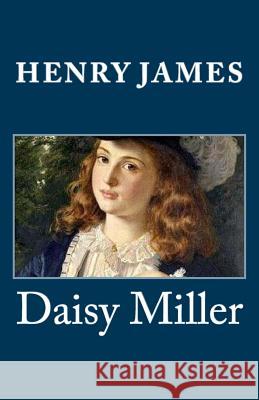 Daisy Miller Henry James 9781483930060 Createspace