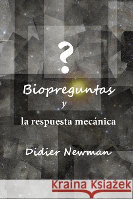 Biopreguntas y la respuesta mecánica Newman, Didier 9781483931470 Createspace
