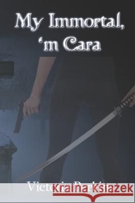 My Immortal, 'm Cara Victoria Perkins 9781483932255 Createspace