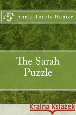 The Sarah Puzzle Annie-Laurie Hunter 9781483935713