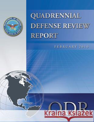 Quadrennial Defense Review Report: February 2010 Department of Defense 9781483936819 Createspace