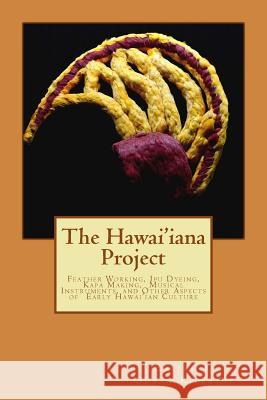 The Hawai'iana Project Susan Kilbride 9781483937564 Createspace