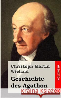 Geschichte des Agathon Wieland, Christoph Martin 9781483937939 Createspace