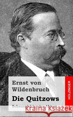 Die Quitzows: Schauspiel in vier Akten Von Wildenbruch, Ernst 9781483938455