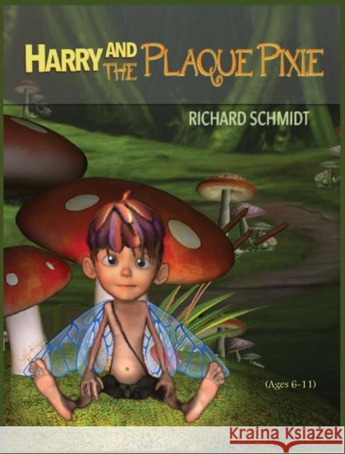 Harry and the Plaque Pixie Richard E. Schmidt Digitalstudio Bigstockcom 9781483938714 Plaque Pixie Books