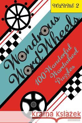 Wondrous Wordwheels Volume 2: 100 Wonderful Wordwheel Puzzles Clarity Media 9781483939964 Createspace