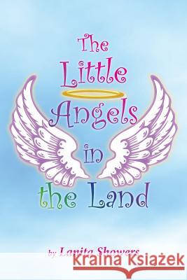 The Little Angels in the Land Lanita Showers 9781483941592