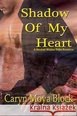 Shadow of My Heart Caryn M. Block 9781483941851