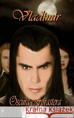 Vladimir Oscura Forastera 9781483944364 Createspace