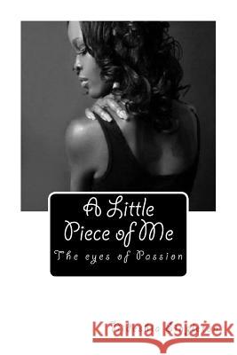 A Little Piece of Me Nideshia Singleton Laray Raiford Tyrus Davis 9781483945187 Createspace