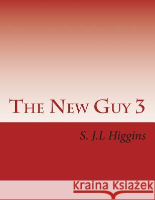 The New Guy 3: Jessica's Mistake S. J. L. Higgins 9781483945897 Createspace