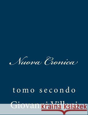 Nuova Cronica: tomo secondo Villani, Giovanni 9781483948447 Createspace