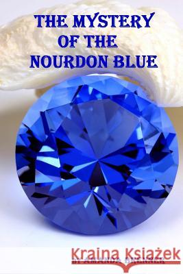 The Mystery of the Nourdon Blue: A Sid Langdon Mystery Amanda Brenner 9781483948980 Createspace