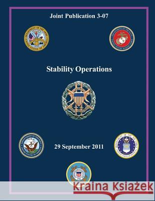 Stability Operations: 29 September 2011 Joint Chiefs of Staff 9781483949031