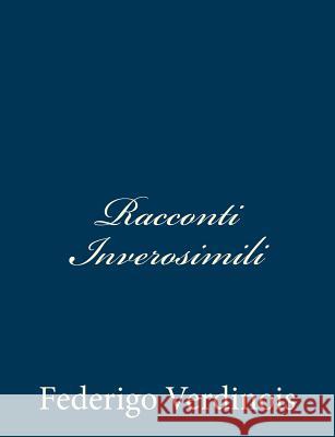 Racconti Inverosimili Federigo Verdinois 9781483949468 Createspace