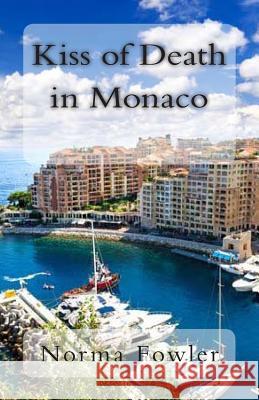 Kiss of Death in Monaco Norma Fowler 9781483949628