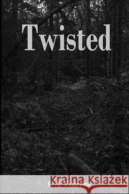 Twisted C. a. Vincent 9781483951393 Createspace