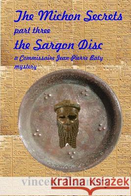The Michon Secrets, Part Three, The Sargon Disc Flannery, Vincent 9781483953069 Createspace