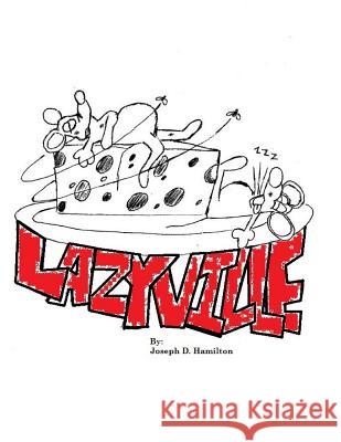 Lazyville Joseph D. Hamilton 9781483954745