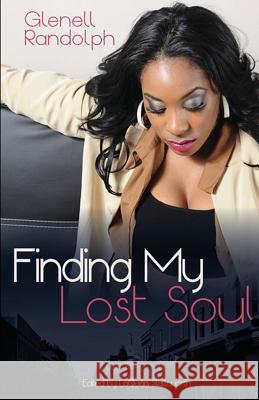 Finding My Lost Soul Glenell Randolph 9781483956534