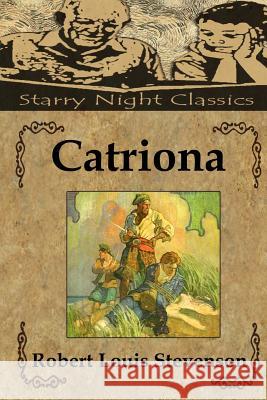 Catriona Robert Louis Stevenson Richard S. Hartmetz 9781483956633 Createspace