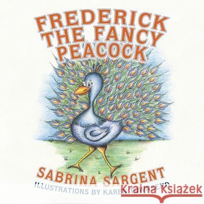 Frederick The Fancy Peacock Townsend, Karen 9781483957968 Createspace