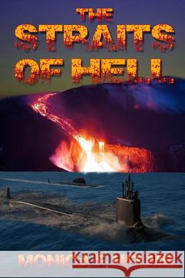 The Straits of Hell Monica F. Helms 9781483958057 Createspace