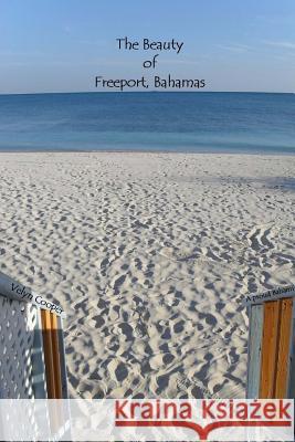 The Beauty of Freeport, Bahamas Velyn Cooper 9781483959238 Createspace