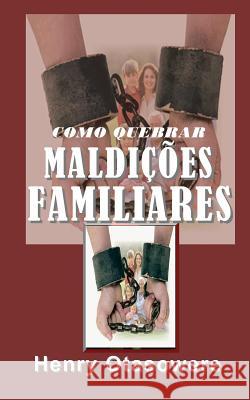 como quebrar maldicoes familiares Otasowere, Henry 9781483962887 Createspace Independent Publishing Platform