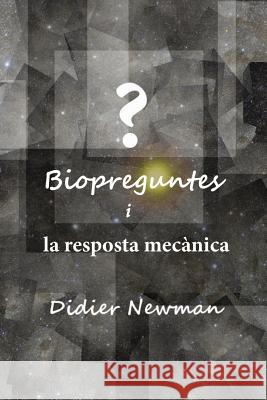 Biopreguntes i la resposta mecànica Newman, Didier 9781483964393 Createspace