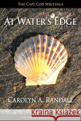 At Water's Edge: Cape Cod Writings Carolyn a. Randall Anne D. Thompson 9781483964652