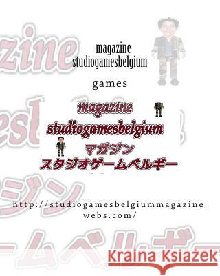 studiogamesbelgium magazine japan: http: //studiogamesbelgiummagazine.webs.com/ Laaziz 1., 1. Laaziz Laaziz 9781483967738 Createspace
