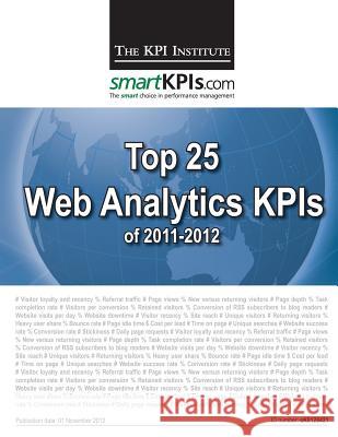 Top 25 Web Analytics KPIs of 2011-2012 Smartkpis Com 9781483968681 Createspace