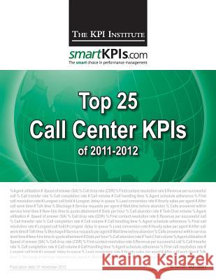 Top 25 Call Center KPIs of 2011-2012 Smartkpis Com 9781483968704