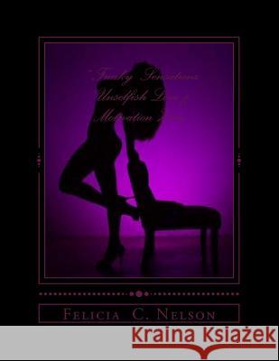 Freaky Sensationz unselfish love & motivation zone Nelson, Felicia C. 9781483970448 Createspace