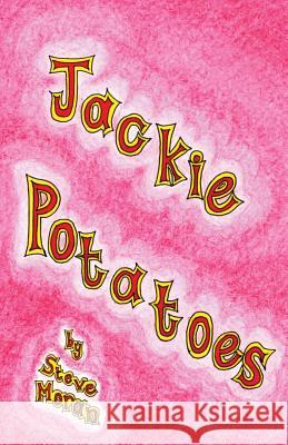 Jackie Potatoes Steve Moran 9781483973289 Createspace