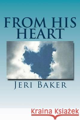 From His Heart Jeri Baker 9781483975535