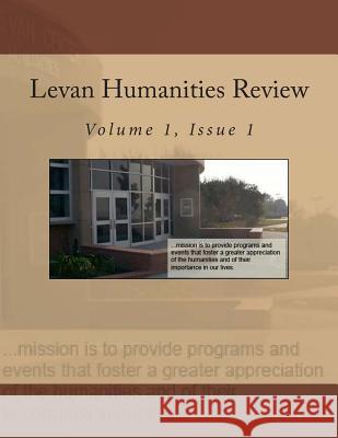 Levan Humanities Review, Volume 1, Issue 1 Jack Hernandez 9781483975658 Createspace