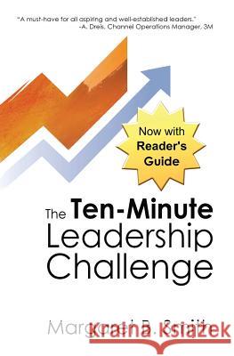 The 10-Minute Leadership Challenge Margaret Smith Jordan Reasor 9781483976914 Createspace