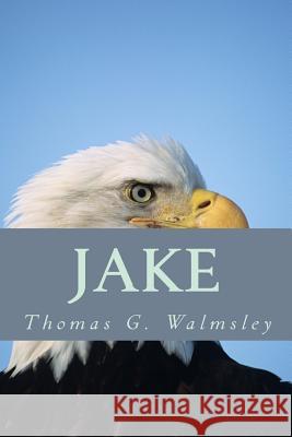 Jake Thomas Gary Walmsley 9781483980843 Createspace
